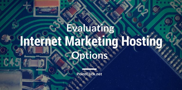 Evaluating Internet Marketing Hosting Options