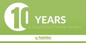 PointClick: 10 Years of Cloud Service Provider Benefits